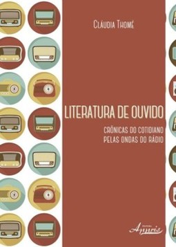 Literatura de ouvido: crônicas do cotidiano pelas ondas do rádio