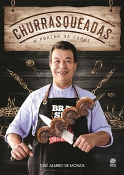 Churrasqueadas: o prazer da carne