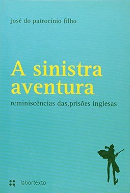 A Sinistra Aventura, Reminiscências das Prisões Inglesas