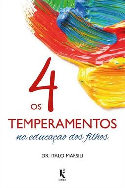 OS 4 TEMPERAMENTOS NA EDUCAÇAO DOS FILHOS