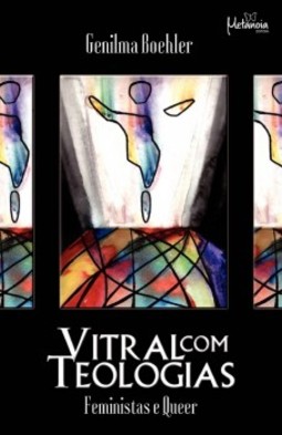 Vitral com teologias: Feministas e queer