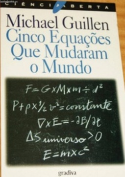 Cinco Equações que Mudaram o Mundo (Ciência Aberta #96)