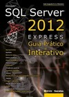 Microsoft SQL Server 2012 Express: guia prático e interativo