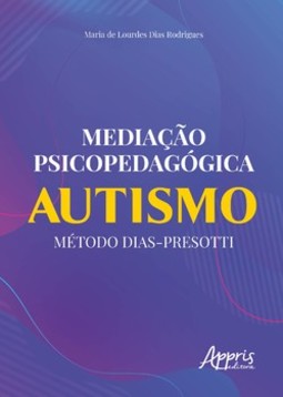 Mediação psicopedagógica: autismo método dias-presotti