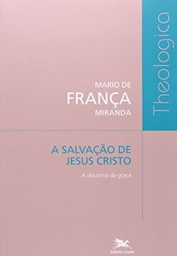 A Salvação de Jesus Cristo: a Doutrina da Graça