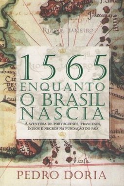 1565 ENQUANTO O BRASIL NASCIA