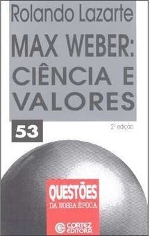 Max Weber: Ciência e Valores