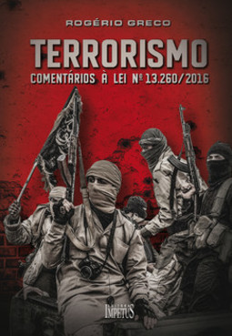 Terrorismo: comentários à lei nº 13.260/2016