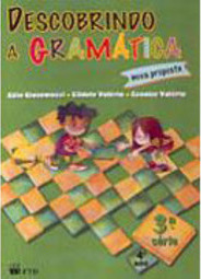 Descobrindo a Gramática: Nova Proposta: 3ª Série: 4º Ano Ens. Fundam
