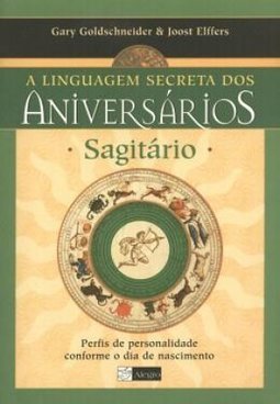 A Linguagem Secreta dos Aniversários: Sagitário