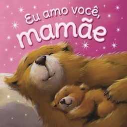 Eu amo você, mamãe