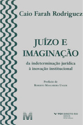 Juízo e imaginação: da indeterminação jurídica à inovação institucional