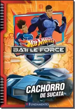 Hot Wheels - Battle Force 5 - Cachorro De Sucata