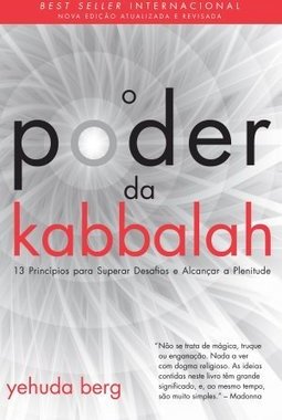 O Poder da Kabbalah 13 princípios para superar e alcançar a plenitude