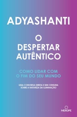 O despertar autêntico: como lidar com o fim do seu mundo