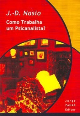 Como Trabalha um Psicanalista?