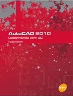 AUTOCAD 2010: DESENHANDO EM 2D