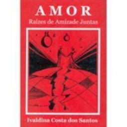 Amor: Raízes de Amizade Juntas
