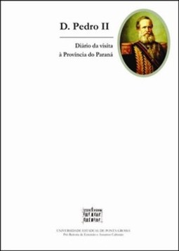 D. Pedro II: diário de uma visita à província do Paraná