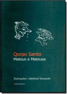 Mateus e Mateusa - Coleção Qorpo Santo