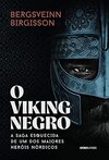 O viking negro: A saga esquecida de um dos maiores heróis nórdicos