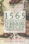 1565 ENQUANTO O BRASIL NASCIA
