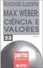 Max Weber: Ciência e Valores