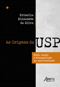 As origens da USP: raça, nação e branquitude na universidade