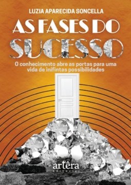 As fases do sucesso: o conhecimento abre as portas para uma vida de infinitas possibilidades