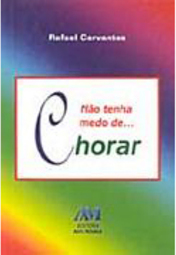 Não Tenha Medo de... Chorar