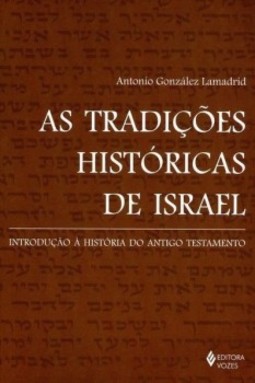 As tradições históricas de Israel: introdução à história do Antigo Testamento