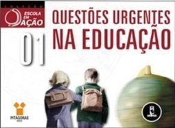 Questões Urgentes na Educação - vol. 1