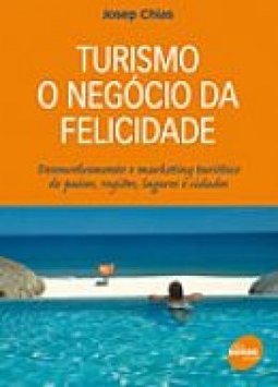 Turismo: o Negócio da Felicidade