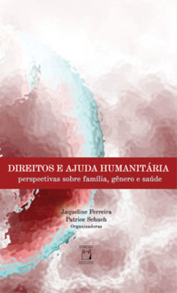 Direitos e ajuda humanitária: perspectivas sobre família, gênero e saúde