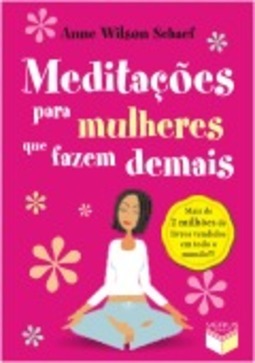 Meditações para Mulheres que Fazem Demais