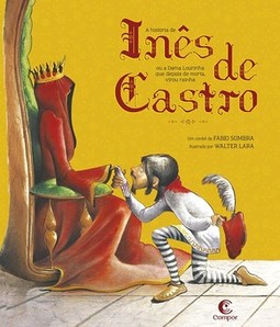Inês de Castro: ou a Dama Lourinha que depois de morta, virou rainha
