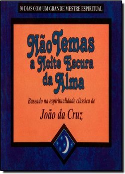 Não Temas a Noite Escura da Alma