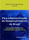 Para a reconstrução do desenvolvimento no Brasil: Eixos estratégicos e diretrizes de política