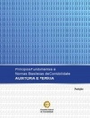 Princípios Fundamentais e Normas Brasileiras de Contabilidade AUDITORIA E PERÍCIA (3º edição #Volume 1)