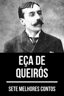 Sete melhores contos de Eça de Queirós