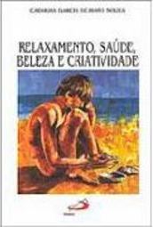 Relaxamento, Saúde, Beleza e Criatividade