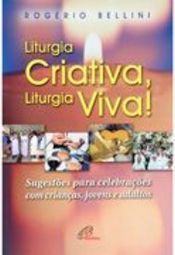 Liturgia Criativa, Liturgia Viva!