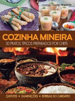 Cozinha mineira: 50 pratos típicos preparados por chefs