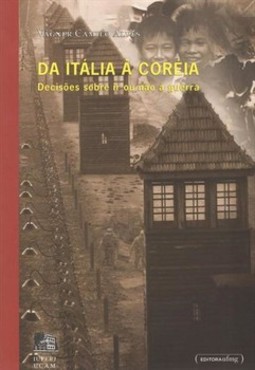 Da Itália à Coreia: decisões sobre ir ou não à guerra