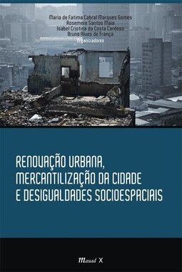 Renovação urbana, rercantilização da cidade e desigualdades socioespaciais
