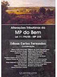 Alterações Tributárias da MP do Bem: Lei 11.196/05 - MP 255