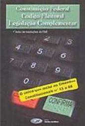 Constituição Federal, Código Eleitoral, Legislação Complementar