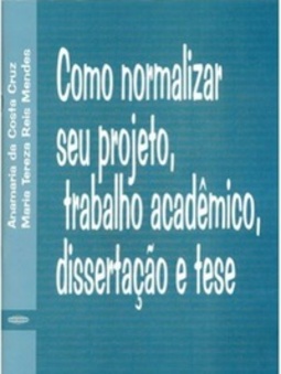 Como Normalizar seu Projeto, Trabalho Acadêmico, Dissertação e Tese