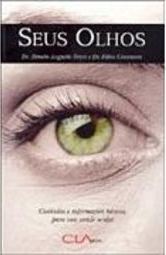 Seus Olhos: Cuidados e Informações Básicas para Sua Saúde Ocular