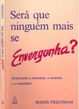 Será que Ninguém Mais se Envergonha?